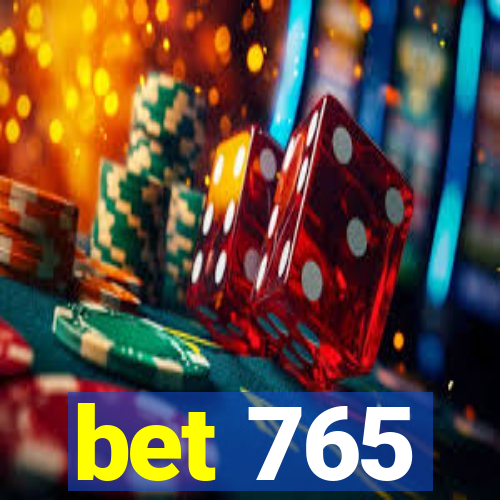 bet 765